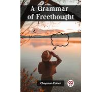 A Grammar of Freethought