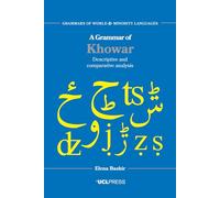 A Grammar of Khowar: Descriptive and Comparative Analysis (Grammars of World and Minority Languages)