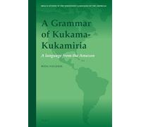 A grammar of Kukama-Kukamiria: A Language from the Amazon: 13 (Brill's Studies in the Indigenous Languages of the Americas, 13)