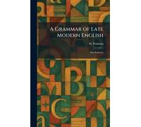 A Grammar of Late Modern English: The Sentence
