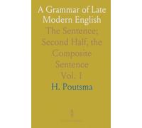 A Grammar of Late Modern English: The Sentence; Second Half, the Composite Sentence