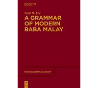 A Grammar of Modern Baba Malay: 90 (Mouton Grammar Library [MGL], 90)