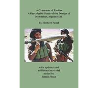 A Grammar of Pashto A Descriptive Study of the Dialect of Kandahar, Afghanistan
