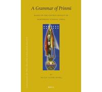 A Grammar of Prinmi: Based on the Central Dialect of Northwest Yunnan, China: 14 (Languages of the Greater Himalayan Region, 14)