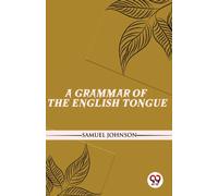 A Grammar Of The English Tongue