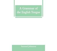 A Grammar of the English Tongue