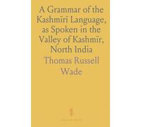 A Grammar of the Kashmīrī Language, as Spoken in the Valley of Kashmīr, North India