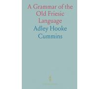 A Grammar of the Old Friesic Language