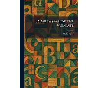 A Grammar of the Vulgate
