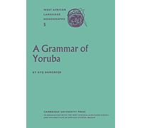 A Grammar of Yoruba: 05 (West African Language Monograph Series,)