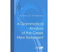 A Grammatical Analysis of the Greek New Testament: 39 (Subsidia Biblica)