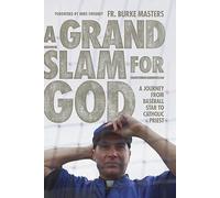A Grand Slam for God: A Journey from Baseball Star to Catholic Priest