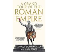 A Grand Tour of the Roman Empire by Marcus Sidonius Falx (The Marcus Sidonius Falx Trilogy)