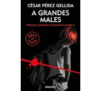 A grandes males (Refranes, canciones y rastros de sangre 3) (Best Seller)