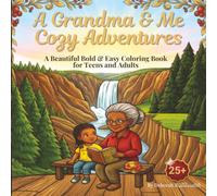 A Grandma & Me Cozy Adventures: A Beautiful Bold & Easy Coloring Book for Teens and Adults