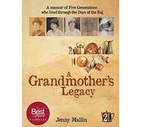 A Grandmother's Legacy: a memoir of five generations who lived through the days of the Raj