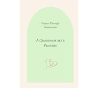 A Grandmother's Prayers (Prayers Through Generations)