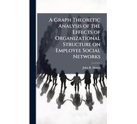 A Graph Theoretic Analysis of the Effects of Organizational Structure on Employee Social Networks