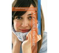 A Grateful Mindset:: Shifting Perspectives to Appreciate and Celebrate Life: 1 (Mini Lessons)