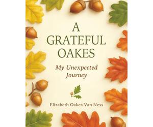 A Grateful Oakes: My Unexpected Journey