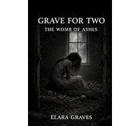 A Grave For Two: The Womb Of Ashes (Cold Blood)