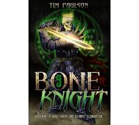 A Grave Threat and Ultimate Illumination: A LitRPG Fantasy Adventure: 9 (Bone Knight)