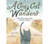 A Gray Cat Wanders : New Poems about Our Animal Friends