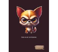 A gray-lined, college-ruled notebook with a margin. The notebook cover features an interesting graphic of a grumpy animal.: LITTLE DOG
