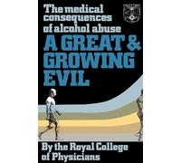 A Great and Growing Evil?: The Medical Effects of Alcohol