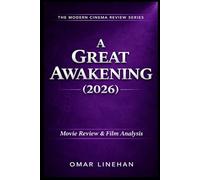A Great Awakening (2026): Movie Review and Film Analysis: An In-Depth Look at Plot, Themes, and Characters (The Modern Cinema Review Series)