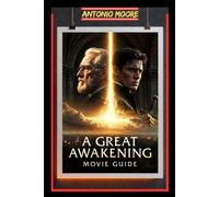 A GREAT AWAKENING MOVIE GUIDE: As Franklin Looks Back on a Life-Changing Friendship with Whitefield, a Spiritual Revival Sweeps the Colonies and ... Historical Analysis & Ending Explained