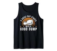 A Great Day Starts with A Good Dump - Concrete Truck Tank Top