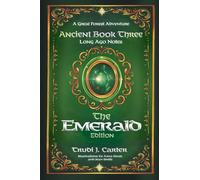 A Great Forest Adventure Ancient Book Three: Long Ago Notes - The Emerald Edition