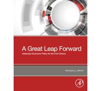 A Great Leap Forward: Heterodox Economic Policy for the 21st Century