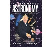 A Great Man of Astronomy: An Appraisal of the Works of Sir Patrick Moore