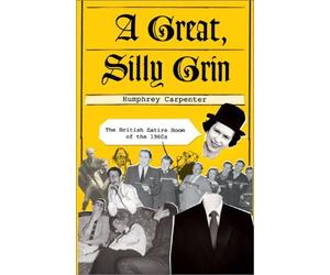 A Great, Silly Grin - The British Satire Boom of the 1960s