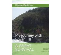 A GREAT SURVIVAL: My journey with Siwani III