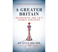 A Greater Britain : Rethinking the UK's Global Strategy