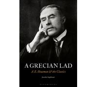 A Grecian Lad : A. E. Housman and the Classics