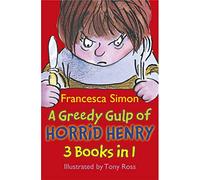 A Greedy Gulp of Horrid Henry 3-in-1: Abominable Snowman/Robs the Bank/Wakes the Dead