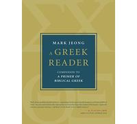 A Greek Reader: Companion to a Primer of Biblical Greek (Eerdmans Language Resources)