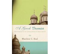 A Greek Thomist: Providence in Gennadios Scholarios