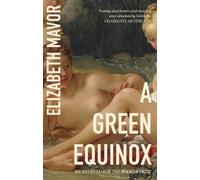 A Green Equinox : A witty, dazzling rediscovered classic