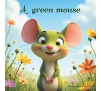 A green mouse (The Whimsical Nursery Rhymes Series)