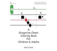 A Gregorian Chant Coloring Book For Children & Adults: Teacher's Edition (Gregorian Chant for Beginners)