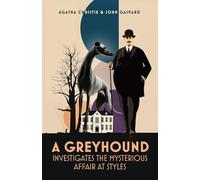A Greyhound Investigates The Mysterious Affair At Styles