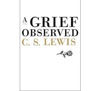 A Grief Observed by C. S. Lewis (2009-07-28)