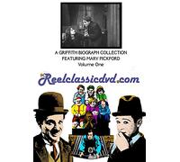 A Griffith Biograph Collection Featuring Mary Pickford, Volume One
