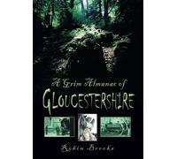 A Grim Almanac of Gloucestershire