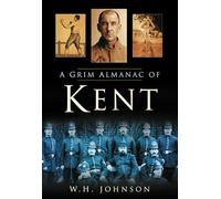 A Grim Almanac of Kent (Grim Almanacs)